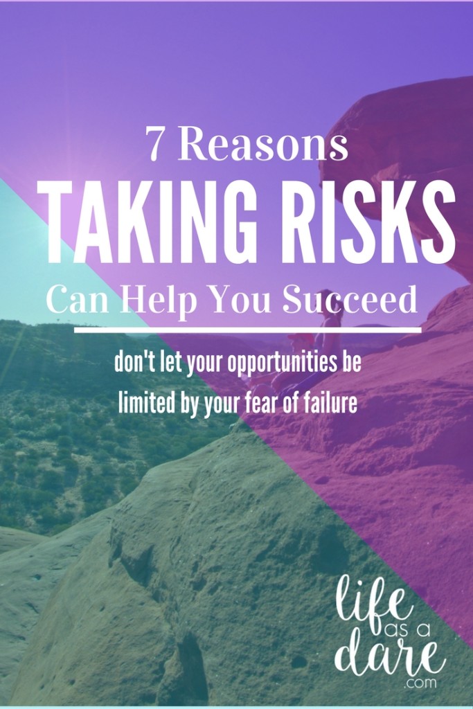 7 Reasons Taking Risks Helps You Succeed Life As A Dare 7767