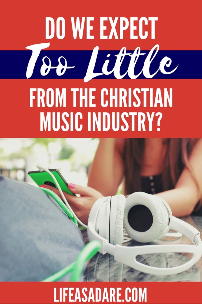 Do we expect too little from Christian music? How could Christian music become a better way to reach people? Here are some thoughts.